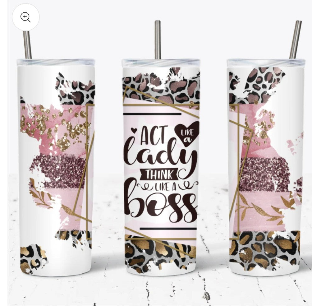 Act Like a Lady, Think Like a Boss Tumbler