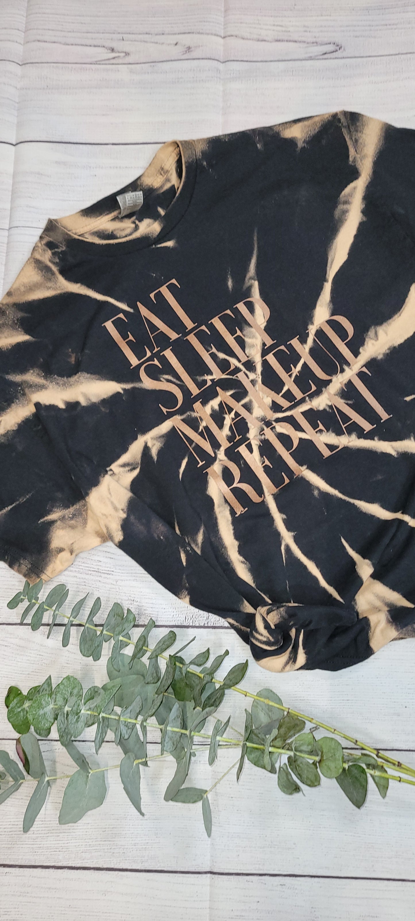 *BLEACHED* Eat Sleep Makeup Repeat Print (Custom Order T-Shirt)