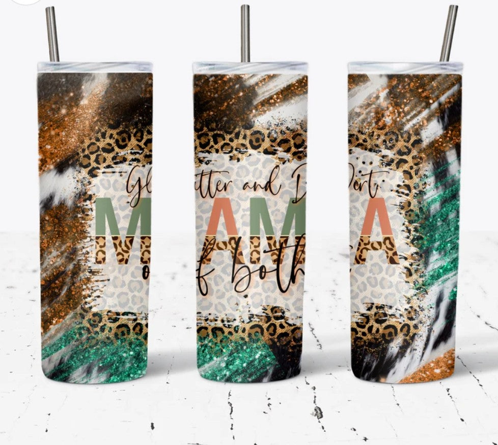 Glitter and Dirt: Mama of Both Tumbler