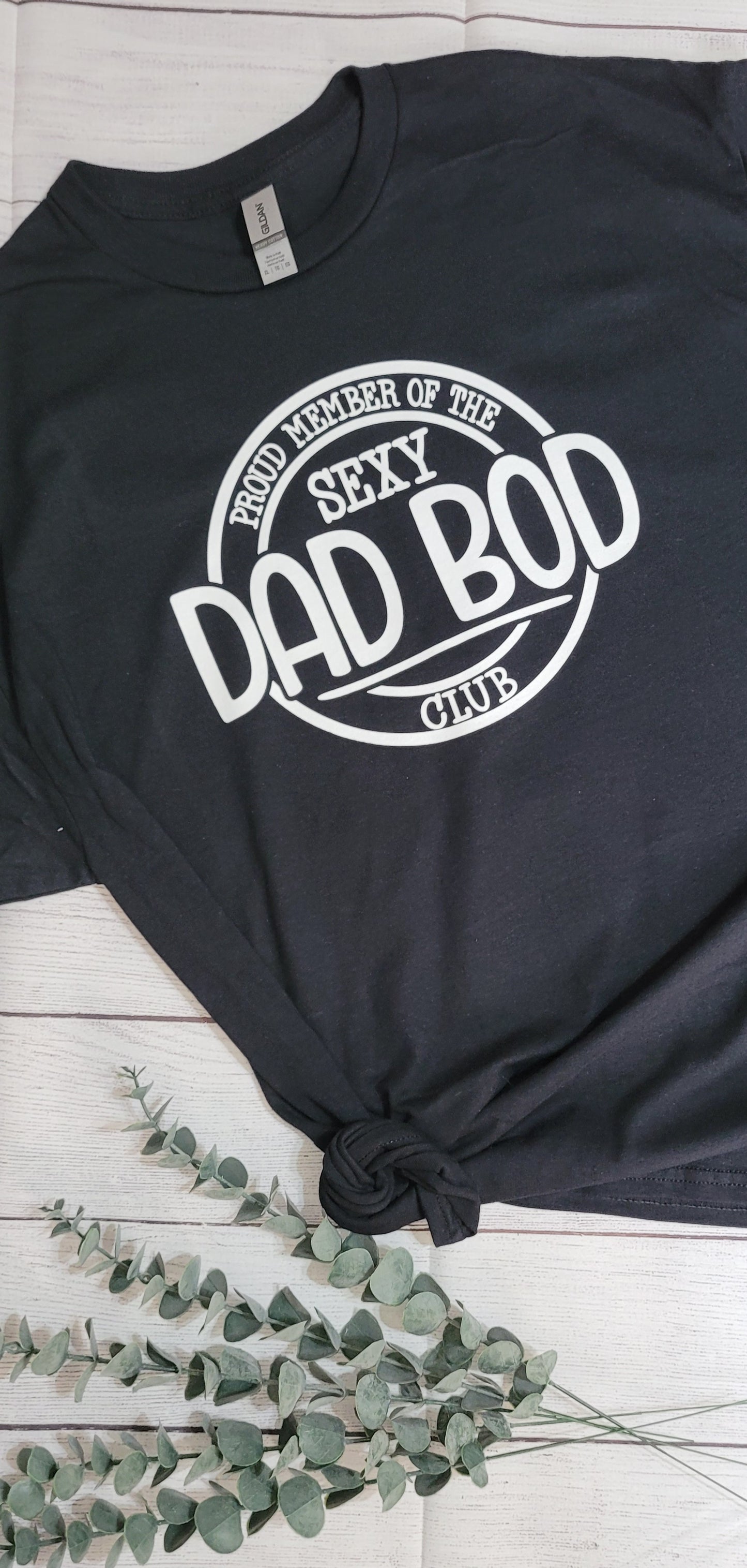 *Solid* Sexy Dad Bod Club (Custom Order T-Shirt)